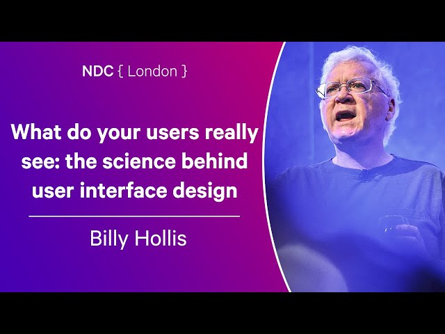 What do your users really see: the science behind user interface design - Billy Hollis