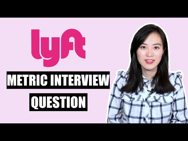 Lyft/Uber Metric Interview Question and Answer: Tips for Data Science Interview Success!
