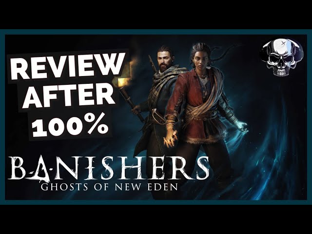 Banishers: Ghosts Of New Eden - Review After 100%