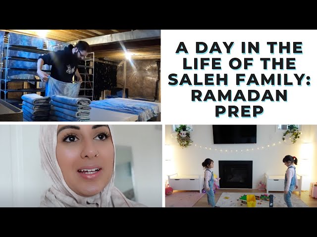 A DAY IN THE LIFE OF THE SALEH FAMILY: RAMADAN PREP
