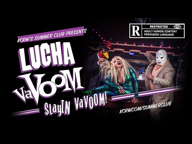 KCRW presents Lucha VaVOOM, StayIn VaVOOM