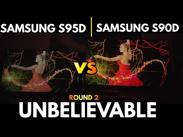An Unbelievable Difference!! S95D VS Samsung S90D | Round 2