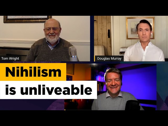 Why it's almost impossible to live as a nihilist: Douglas Murray & NT Wright