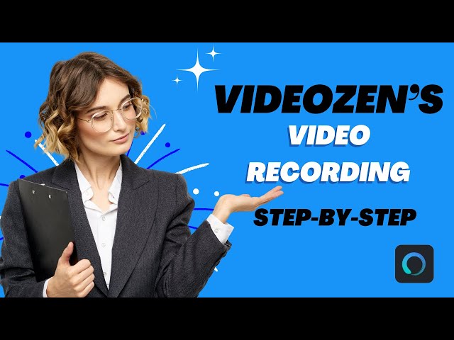 VideoZen's Video Recording Feature- COMPLETE Step-By-Step Tutorial
