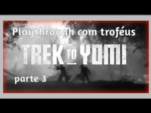 Trek to Yomi - Playthrough com Troféus Parte 3