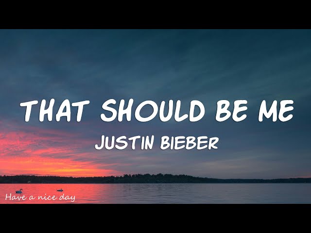 Justin Bieber - That Should Be Me (Lyrics)