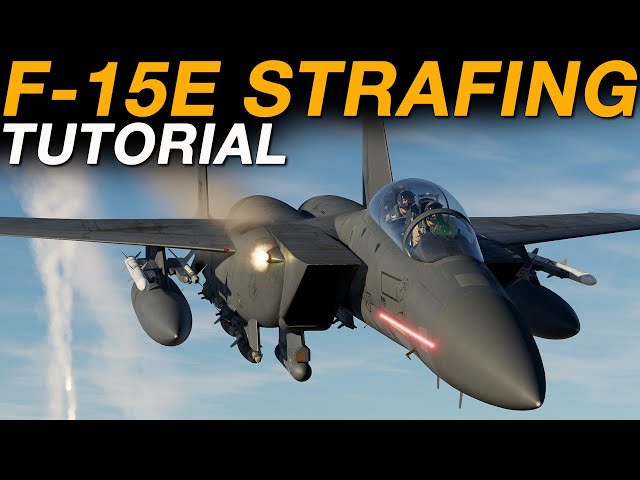 REALISTIC DCS F-15E Strike Eagle Strafing Tutorial!
