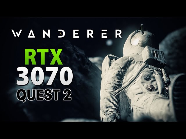 Wanderer // RTX 3070 - Quest 2 Air Link | PCVR