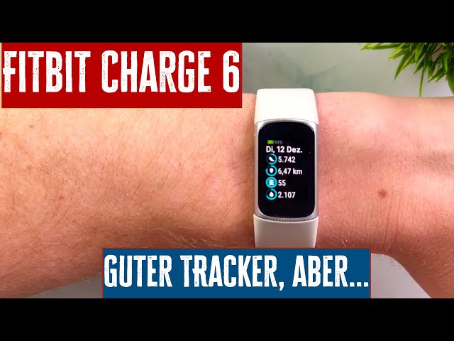 Fitbit Charge 6 Testbericht: Guter Fitness Tracker mit entscheidenden Schwächen!