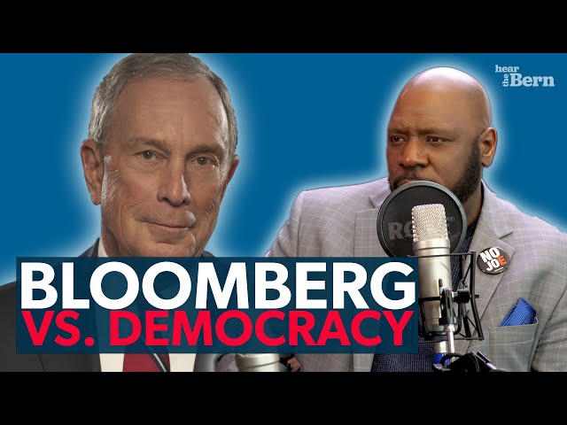 Hear the Bern Episode 45 | Bloomberg vs. Democracy (w/ Tim Black & Justin Jackson)