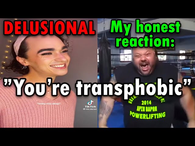 "If you don't respect my pronouns you're transphobic"