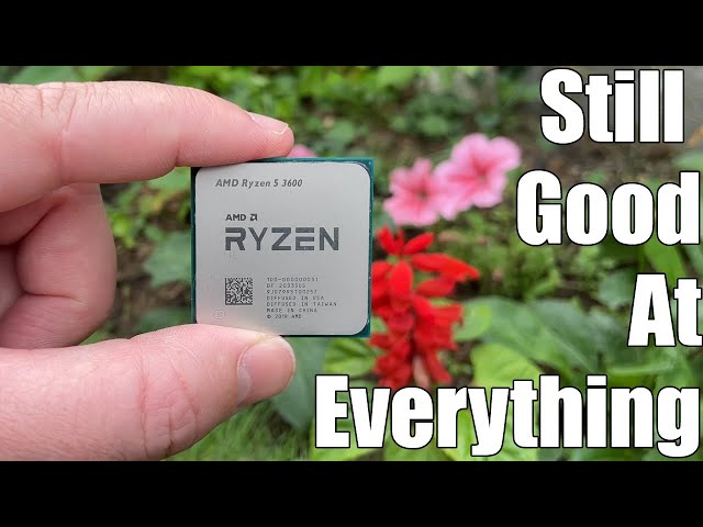 The Ryzen 5 3600 Is Still Really Good