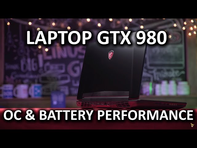 Overclocking & On-battery Performance of GTX 980 Laptops