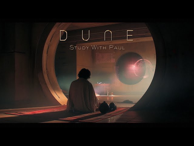 DUNE: Study with Paul - Deep Focus Ambient Music For Concentration, Reading and Work | MYSTERIOUS