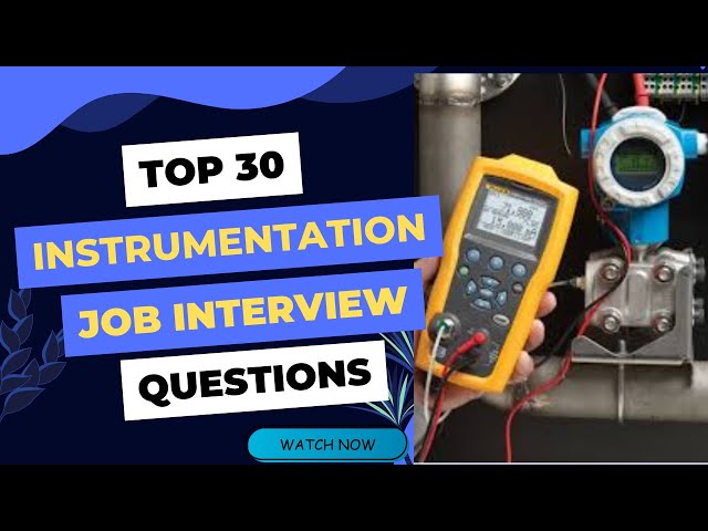Top 30 Instrumentation and control Interviews  Questions & Answers
