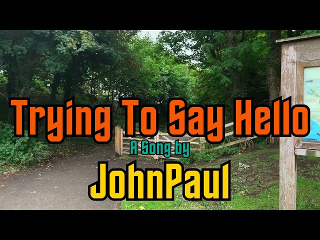 ‘Trying To Say Hello’ by JohnPaul