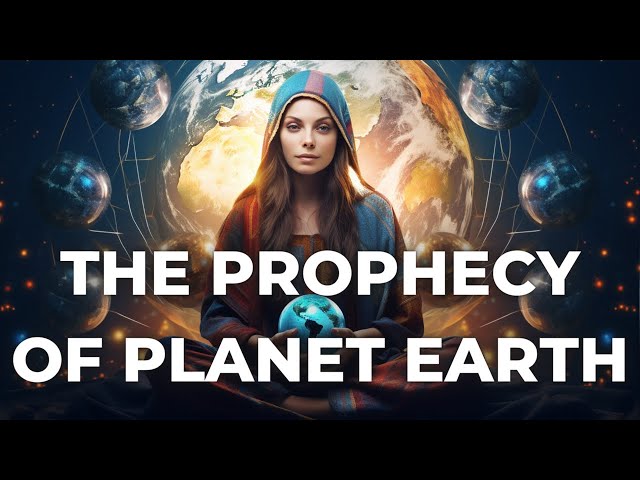The Prophecy of Planet Earth