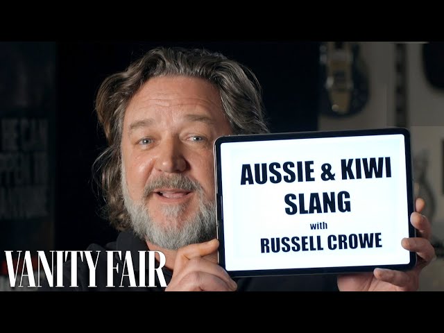 Russell Crowe Teaches You Australian & New Zealand Slang | Vanity Fair