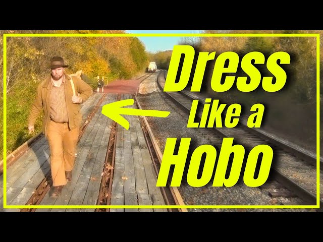 Dress Like a Hobo! [ 1930s Depression Era ]