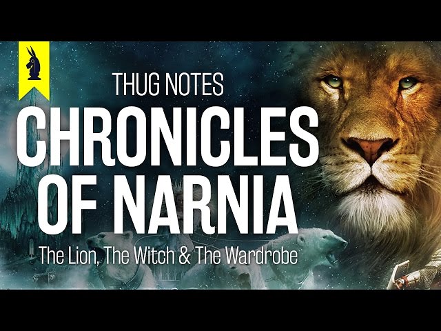 The Lion, The Witch & The Wardrobe (The Chronicles of Narnia) – Thug Notes Summary & Analysis
