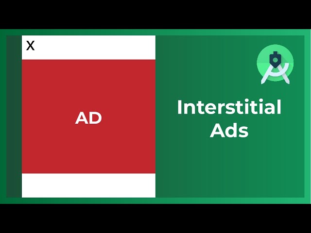 How to create Interstitial Ads in Android Studio (Google AdMob)