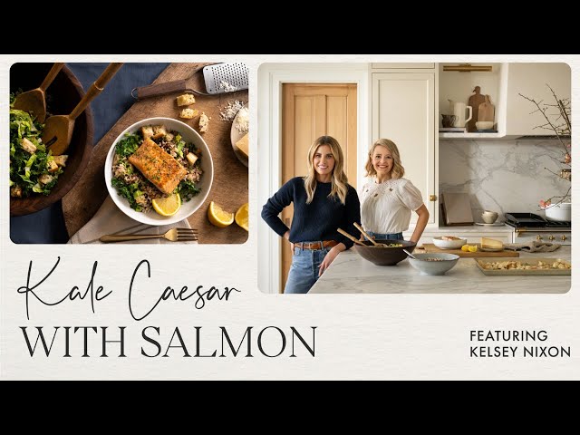Easy Family Dinner Recipe | Kale Caesar Salad with Salmon | Around The Table feat. Kelsey Nixon