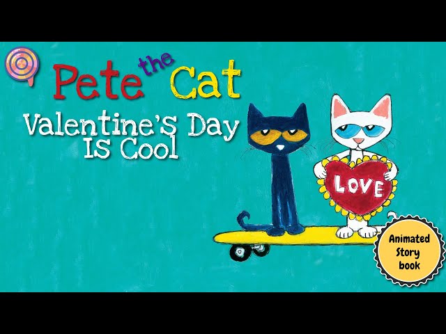 Pete the Cat Valentine's Day is Cool | Animated Book | Read aloud