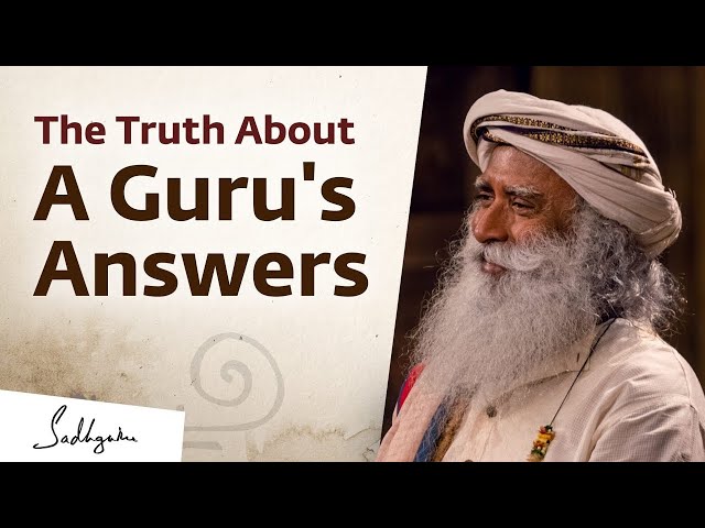 The Truth About A Guru's Answers - Sadhguru Latest Videos