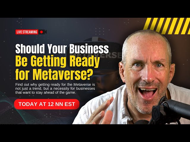 Business Metaverse: Is it time for your company to consider VR?
