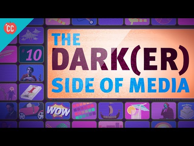 The Dark(er) Side of Media: Crash Course Media Literacy #10