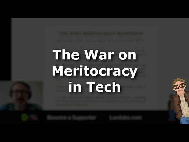 The War on Meritocracy in Tech