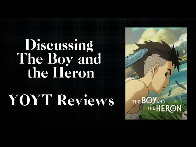 Discussing the Boy and the Heron - YOYT Reviews Episode 1