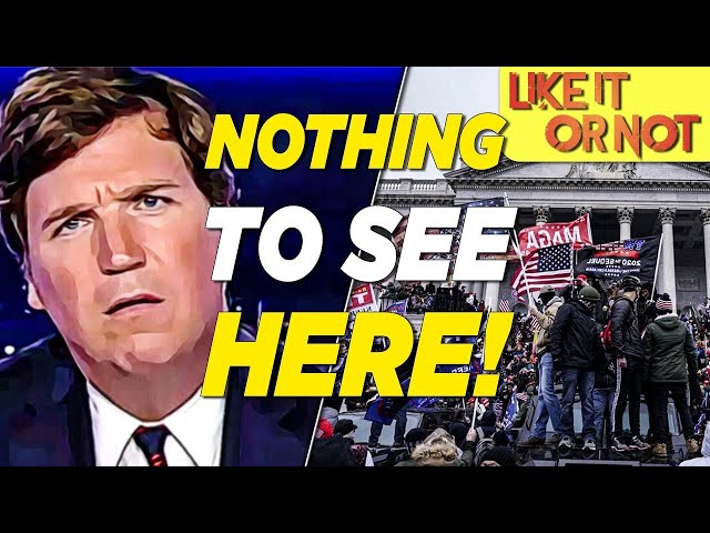Tucker Carlson Goes to Extreme Lengths to Downplay January 6th Insurrection