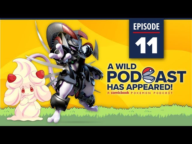 A WILD PODCAST HAS APPEARED: Episode 11 - A Comicbook.com Pokemon Podcast