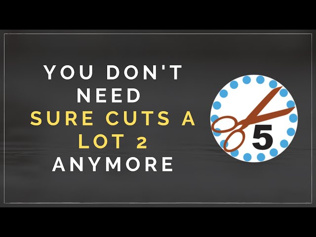 Why you do NOT need SCAL 2 to cut anymore