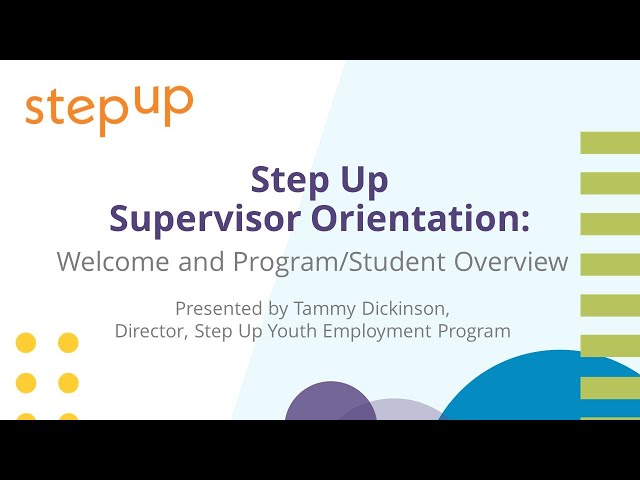 Step Up Supervisor Orientation 2022 : Welcome and Program/Student Overview