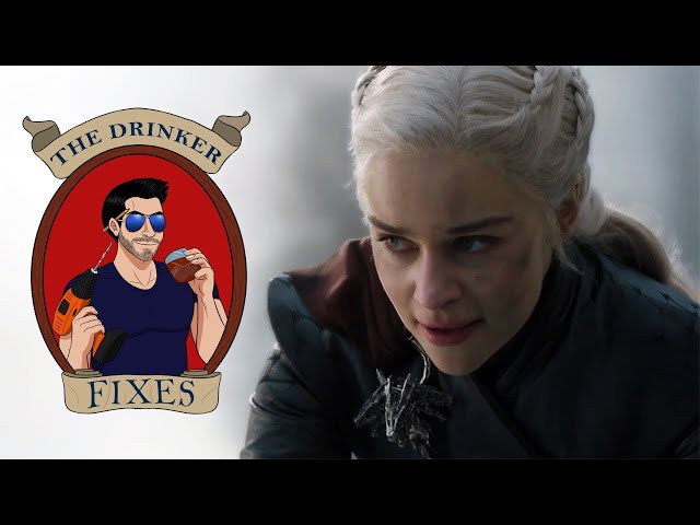 The Drinker Fixes... Game of Thrones