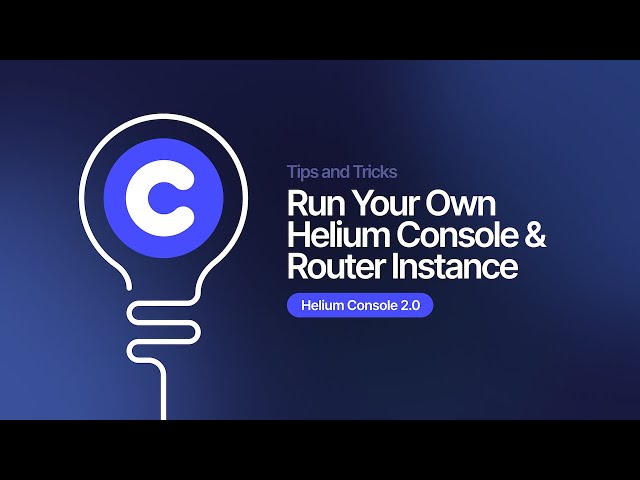 Run Your Own Helium Console & Router Instance