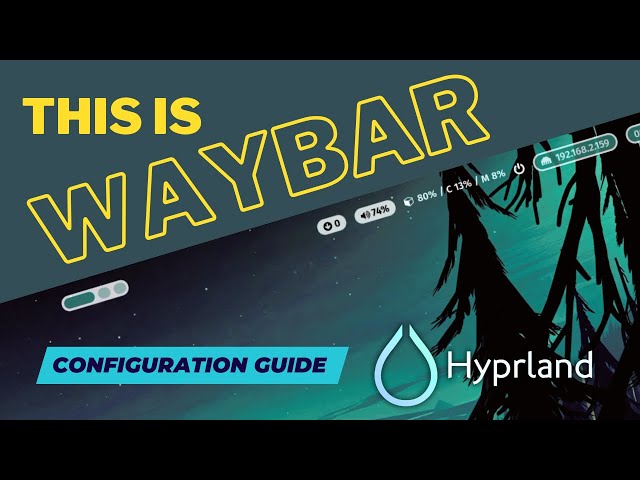 Setup WAYBAR, the status bar for HYPRLAND with standard and custom modules for your window manager.
