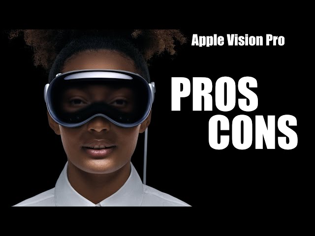 Apple Vision Pro AR Headset - Initial Thoughts / PROS & CONS