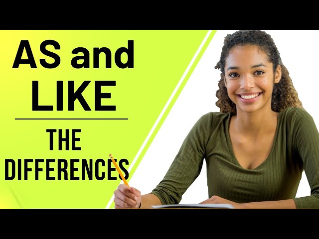Differences between AS and LIKE - Improve your English