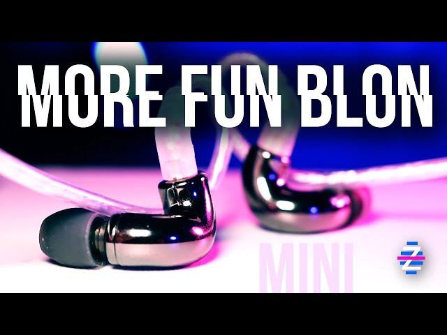 The More Fun Blon! - Blon Mini Dynamic IEMs ( vs Blon 03, Blon 01, TFZ T2 )