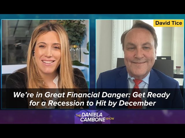 We’re in Great Financial Danger: Get Ready for a Recession to Hit by December
