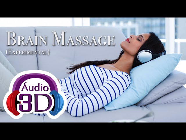 Experimental Brain Massage - 3D AUDIO
