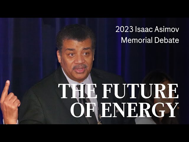 The Future of Energy | 2023 Isaac Asimov Memorial Debate