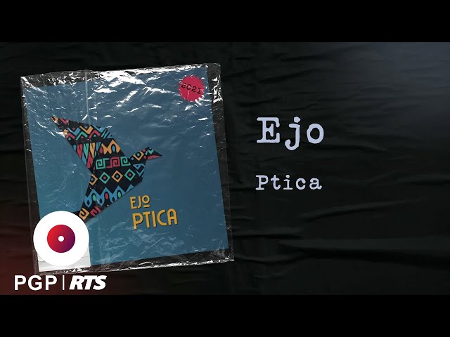 Ejo - Ptica | [Official Audio]