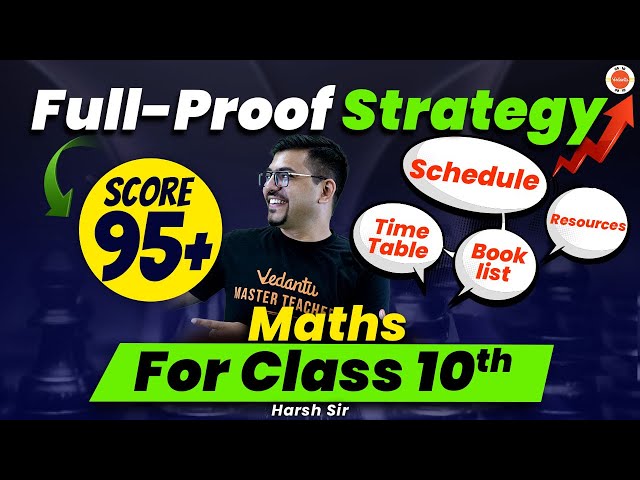 Class 10 CBSE Maths Ultimate Strategy to Score 95+ Harsh Sir @VedantuClass910