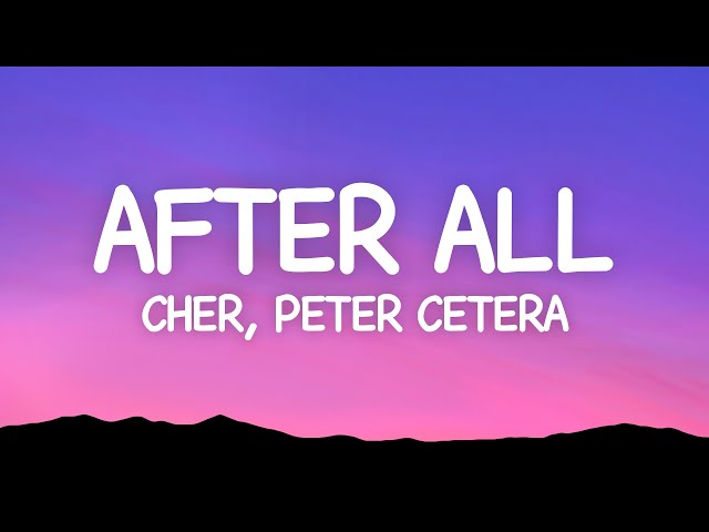 After All - Cher and Peter Cetera (Lyrics)