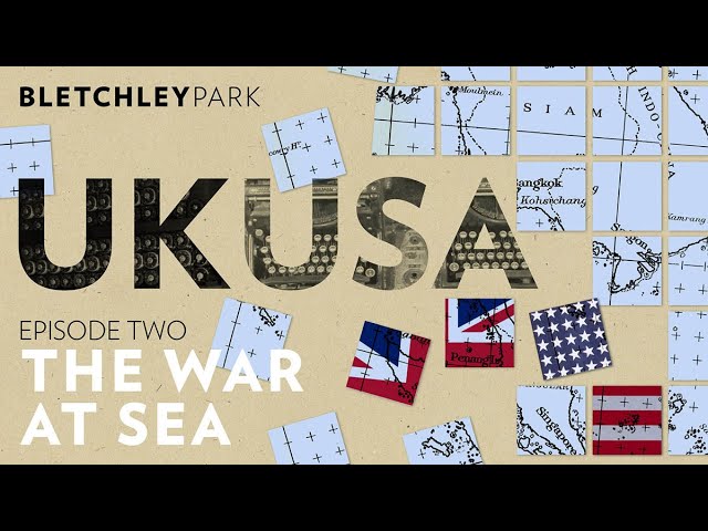 UK USA episode two - The war at sea | Bletchley Park