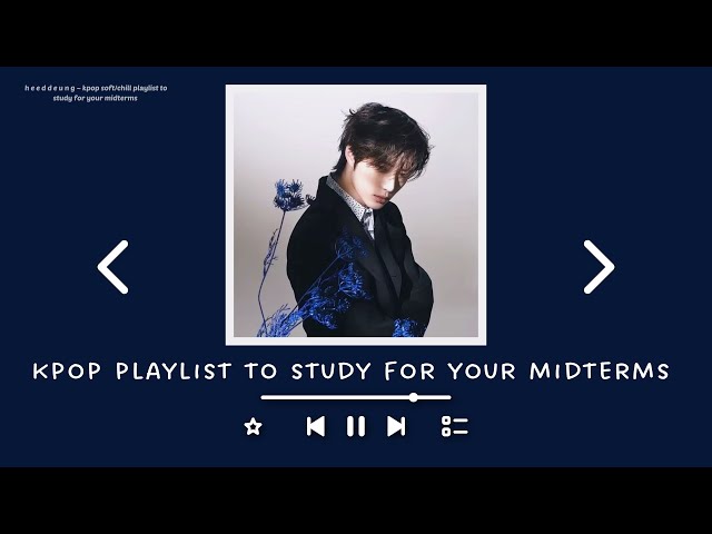 kpop soft/chill playlist to study for your midterms/exams
